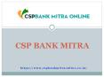 Need to Apply for CSP through CSP Bank Mitra Online PowerPoint PPT Presentation