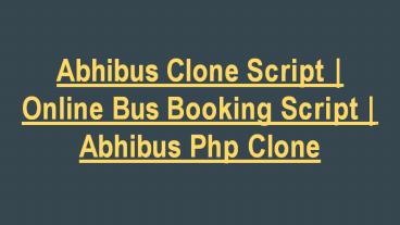 ‎Abhibus Clone Script | Online Bus Booking Script | Abhibus Php Clone