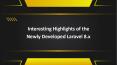 Interesting Highlights of the Newly Developed Laravel 8.x PowerPoint PPT Presentation