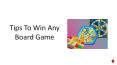Tips To Win Any Board Game PowerPoint PPT Presentation