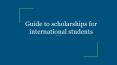 Guide to scholarships for international students PowerPoint PPT Presentation