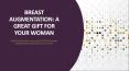 Breast Augmentation: A Great Gift For Your Woman