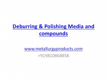 Deburring, polishing, surface finishing tumbling medias