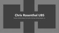 Chris Rosenthal UBS - A Highly Competent Professional PowerPoint PPT Presentation