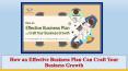 How an Effective Business Plan Can Craft Your Business Growth PowerPoint PPT Presentation