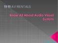 Know All About Audio Visual System PowerPoint PPT Presentation