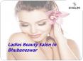 Ladies Beauty Salon in Bhubaneswar PowerPoint PPT Presentation