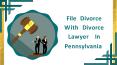 File Divorce With Divorce Lawyer In Pennsylvania PowerPoint PPT Presentation