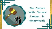 File Divorce With Divorce Lawyer In Pennsylvania