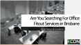 Are You Searching for Office Fitout Services in Brisbane? PowerPoint PPT Presentation