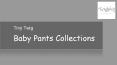 Baby Pant Collections PowerPoint PPT Presentation