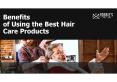 Benefits of Using the Best Hair Care Products (1) PowerPoint PPT Presentation