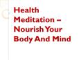 Health Meditation – Nourish Your Body And Mind