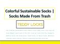 Colorful Sustainable Socks | Socks Made From Trash PowerPoint PPT Presentation