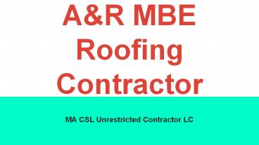A&R MBE Roofing Contractor