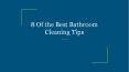 8 Of the Best Bathroom Cleaning Tips PowerPoint PPT Presentation