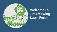 welcome to jims mowing lawn perth