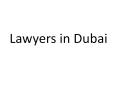 dubai lawyers (1) PowerPoint PPT Presentation