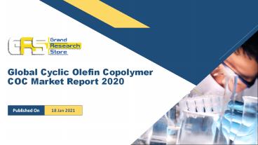 Global Cyclic Olefin Copolymer COC Market Report 2020 - Market Size, Share, Price, Trend and Forecast