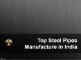 Top Steel Pipes Manufacture In India PowerPoint PPT Presentation