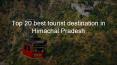 Top 20 Best Tourist Destination in Himachal Pradesh PowerPoint PPT Presentation