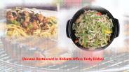 Chinese Restaurant In Kolkata Offers Tasty Dishes