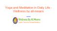 Yoga and Meditation in daily Life - Wellness by all means PowerPoint PPT Presentation