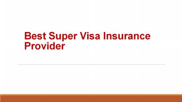 Best Super Visa Insurance Kitchener Provider