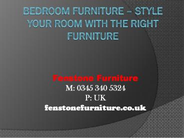 Bedroom Furniture – Style Your Room With The Right Furniture ...