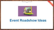 Event Roadshow Ideas