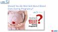 Should You Be Worried About Blood Clots During Pregnancy? PowerPoint PPT Presentation