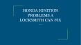 HONDA IGNITION PROBLEMS A LOCKSMITH CAN FIX PowerPoint PPT Presentation