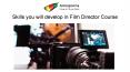Skills you will develop in Film Director Course - Annapurna College Of Film And Media PowerPoint PPT Presentation
