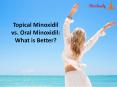 Topical Minoxidil vs. Oral Minoxidil: What is Better? PowerPoint PPT Presentation