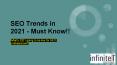 SEO Trends in 2021 - Must Know!! PowerPoint PPT Presentation