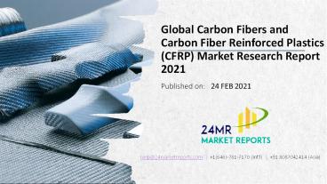 Global Carbon Fibers and Carbon Fiber Reinforced Plastics (CFRP) Market Research Report 2021