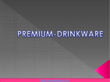 Premium Drinkware (2)