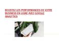 BOOSTEZ LES PERFORMANCES DE VOTRE BUSINESS EN LIGNE AVEC GOOGLE ANALYTICS PowerPoint PPT Presentation