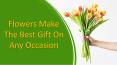 Flowers Make The Best Gift On Any Occasion PowerPoint PPT Presentation