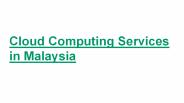 Cloud Computing Services in Malaysia (1)