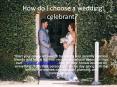 How do I choose a wedding celebrant? PowerPoint PPT Presentation