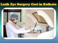 Lasik Eye Surgery Cost in Kolkata PowerPoint PPT Presentation