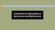 Comprehensive Information on Rack Servers and Blade Servers
