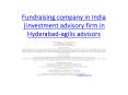 Fundraising company in India |investment advisory firm in Hyderabad-Agilis advisors PowerPoint PPT Presentation