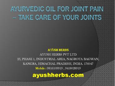 Ayurvedic Oil For Joint Pain – Take Care Of Your Joints