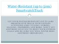 water-resistant (up to 50m) smartwatch track PowerPoint PPT Presentation