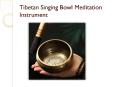 Tibetan Singing Bowl Meditation Instrument in Amazon PowerPoint PPT Presentation