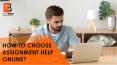 How to Choose Assignment Help Online? PowerPoint PPT Presentation