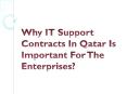 Why IT Support Contracts In Qatar Is Important For The Enterprises? PowerPoint PPT Presentation