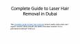 Complete Guide to Laser Hair Removal in Dubai PowerPoint PPT Presentation
